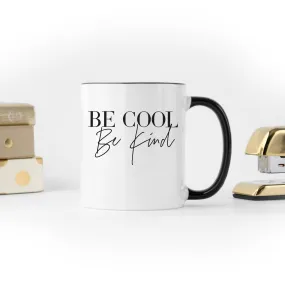 Be Cool Be Kind Serif Coffee Mug