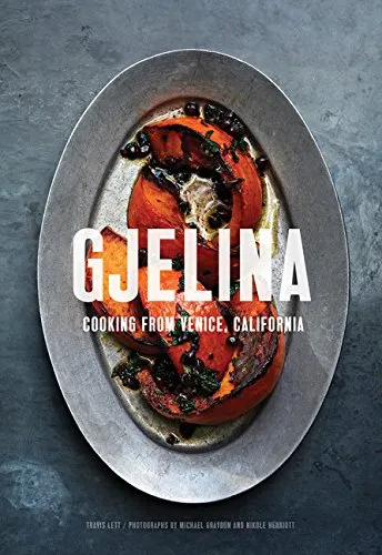 Gjelina: Cooking from Venice, California (Travis Lett)