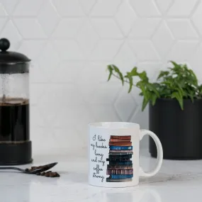 I Like My Books Long and My Coffee Strong Mug