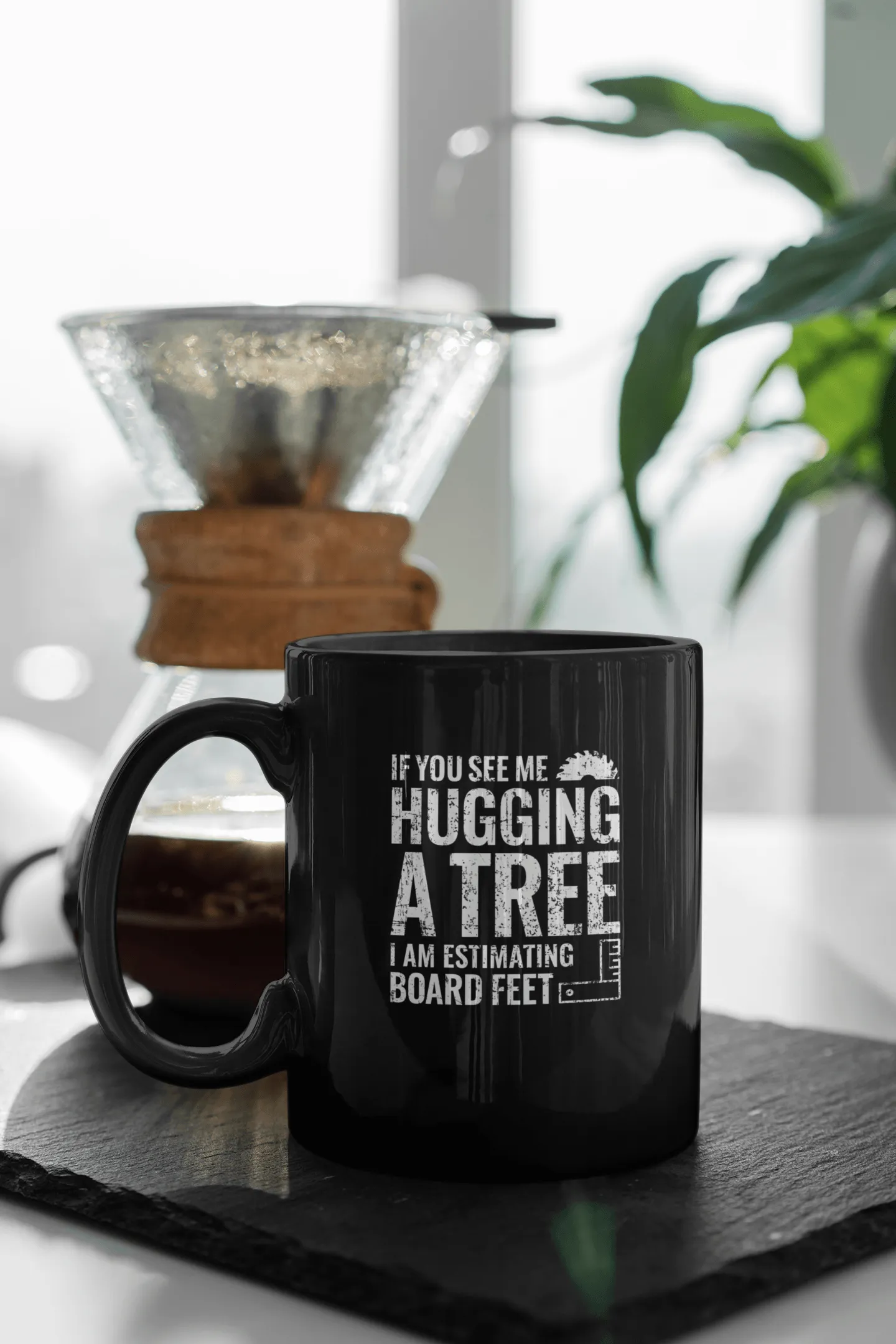 If You See Me Hugging a Tree, I Am Estimating Board Feet Mug