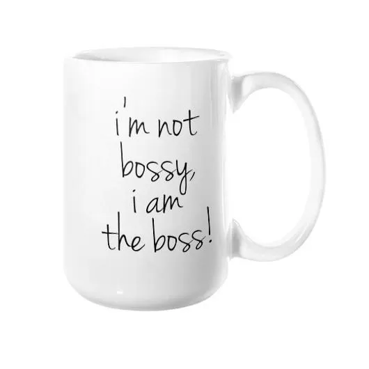 I'm Not Bossy, I am the Boss Mug