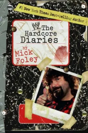 Mick Foley: Hardcore Diaries [2007]